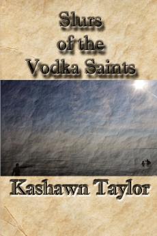 Slurs of the Vodka Saints
