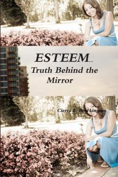 E*S*T*E*E*M...Truth Behind the Mirror