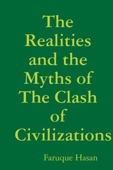 The Realities and the Myths of The Clash of Civilizations