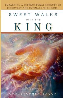 SWEET WALKS WITH THE KING