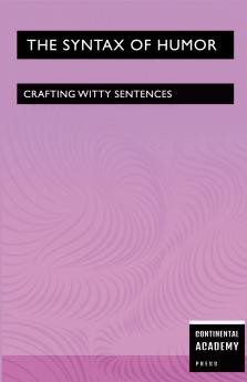 The Syntax of Humor - Crafting Witty Sentences