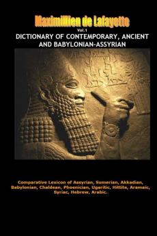Dictionary of Contemporary Ancient and Babylonian Assyrian. Vol.1 (A-B)