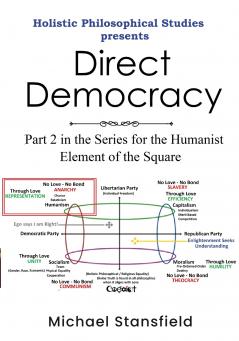 Holistic Philosophical Studies presents Direct Democracy