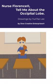 Nurse Florence® Tell Me About the Occipital Lobe.