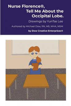 Nurse Florence® Tell Me About the Occipital Lobe.