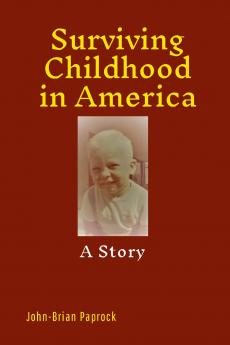 Surviving Childhood in America
