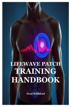 LIFEWAVE PATCH TRAINING HANDBOOK