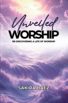 Unveiled Worship
