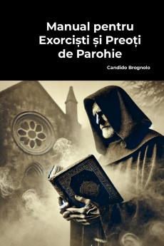 Manual pentru Exorciști și Preoți de Parohie