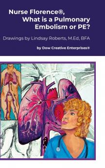 Nurse Florence® What is a Pulmonary Embolism or PE?