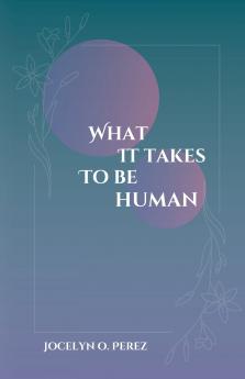 What It Takes To Be Human