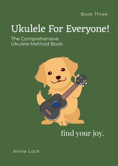The Comprehensive Ukulele method Book three