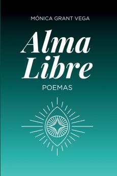 Alma libre. Poemas
