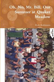 Oh No Mr. Bill; Our Summer at Quaker Meadow