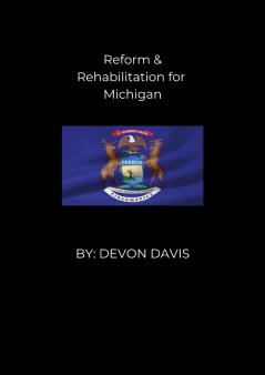 Reform and Rehabilitation for Michigan
