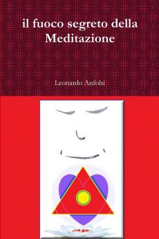 il fuoco segreto della Meditazione