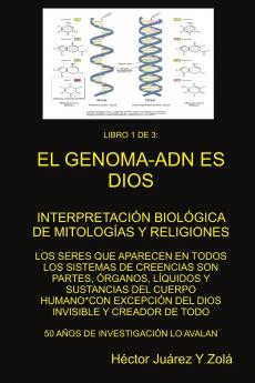 EL GENOMA-ADN ES DIOS Libro 1 de 3