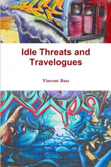 Idle Threats and Travelogues