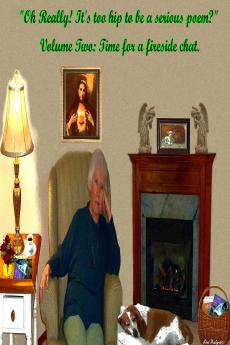 Oh Really! It's too hip to be a serious poem? Volume Two