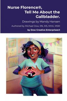 Nurse Florence® Tell Me About the Gallbladder.