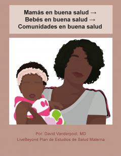 Mamás en buena salud →  Bebés en buena salud → Comunidades en buena salud