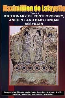 Volume 4.DICTIONARY OF CONTEMPORARY ANCIENT AND BABYLONIAN ASSYRIAN