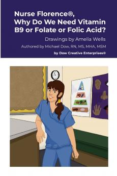 Nurse Florence® Why Do We Need Vitamin B9 or Folate or Folic Acid?