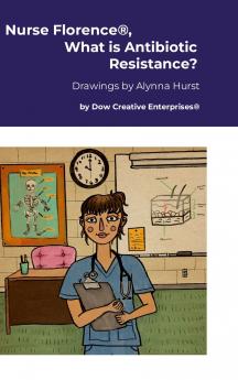 Nurse Florence® What is Antibiotic Resistance?