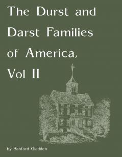 The Durst and Darst Families of America Vol II