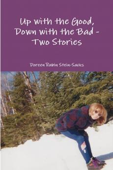 Up with the Good Down with the Bad - Two Stories