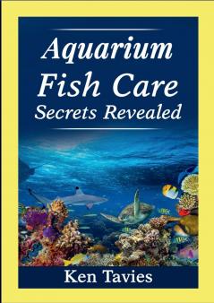 Aquarium Fish Care Secrets Revealed