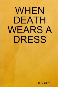 WHEN DEATH WEARS A DRESS