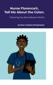 Nurse Florence® Tell Me About the Colon.