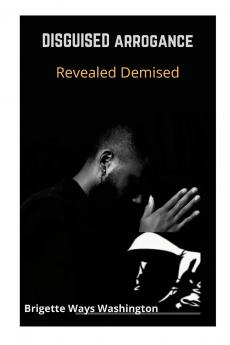 Disguised Arrogance Revealed Demise