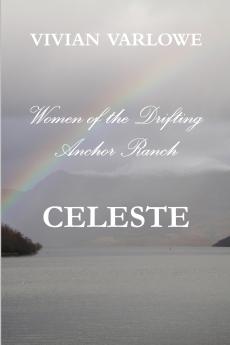 Celeste Women of the Drifting Anchor Ranch