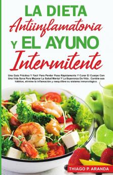 LA DIETA ANTIINFLAMATORIA Y EL AYUNO INTERMITENTE