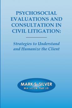Psychosocial Evaluations and Consultation in Civil Litigation
