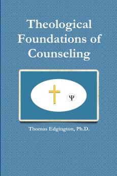 Theological Foundations of Counseling