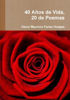 40 Años  de Vida 20 de Poemas