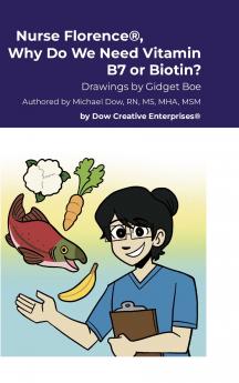 Nurse Florence® Why Do We Need Vitamin B7 or Biotin?
