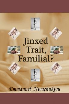 Jinxed Trait Familial?