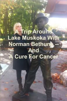 A Trip Around Lake Muskoka With Norman Bethune -- And A Cure For Cancer