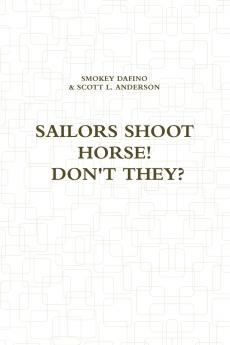 SAILORS SHOOT HORSE! DON'T THEY?