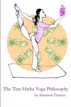 The Tiny Hatha Yoga Philosophy
