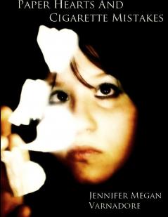 paper hearts and cigarette mistakes