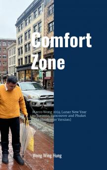 Comfort Zone - Marco Wong 2024 Lunar New Year to Toronto Vancouver and Phuket [The Hardcover Version]