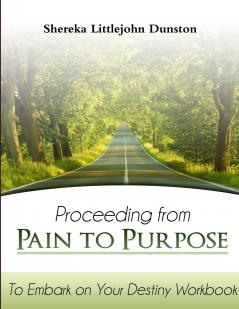 Proceeding from Pain to Purpose