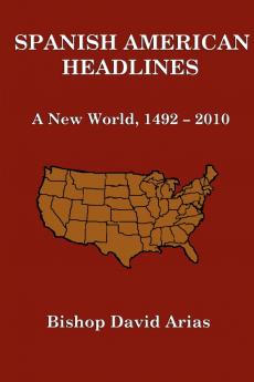 Spanish American Headlines  A New World 1492-2010