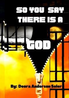 So You Say There is a God