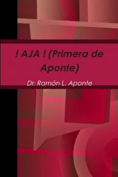 ! AJA ! (Primera de Aponte)
